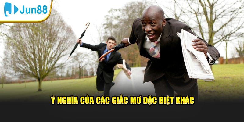 Giải Mã Giấc Mơ Bị Rượt Đuổi: Dự Báo Vận Mệnh Chuẩn Jun88 5 Ý nghĩa của các giấc mơ đặc biệt khác